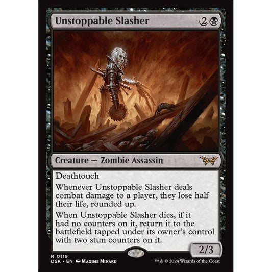 Unstoppable Slasher (R 119 DSK)