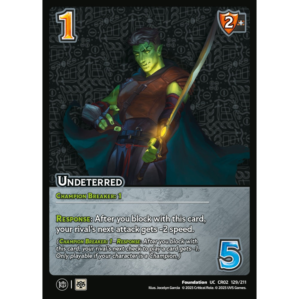 Undeterred, 129/211, CR02, Universus, Critical Role: Heroes Of Exandria, Foundation, UC