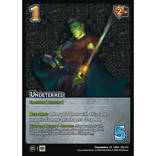 Undeterred, 129/211, CR02, Universus, Critical Role: Heroes Of Exandria, Foundation, UC